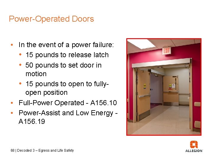 Power-Operated Doors • In the event of a power failure: • 15 pounds to