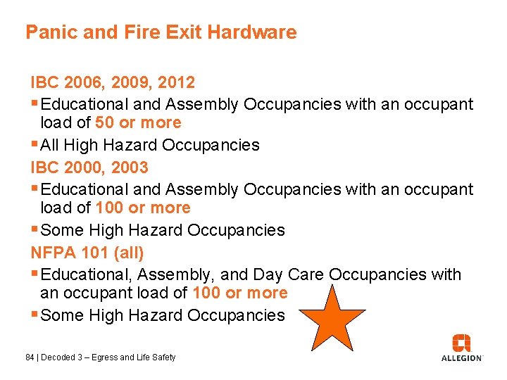 Panic and Fire Exit Hardware IBC 2006, 2009, 2012 § Educational and Assembly Occupancies