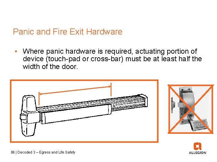 Panic and Fire Exit Hardware • Where panic hardware is required, actuating portion of