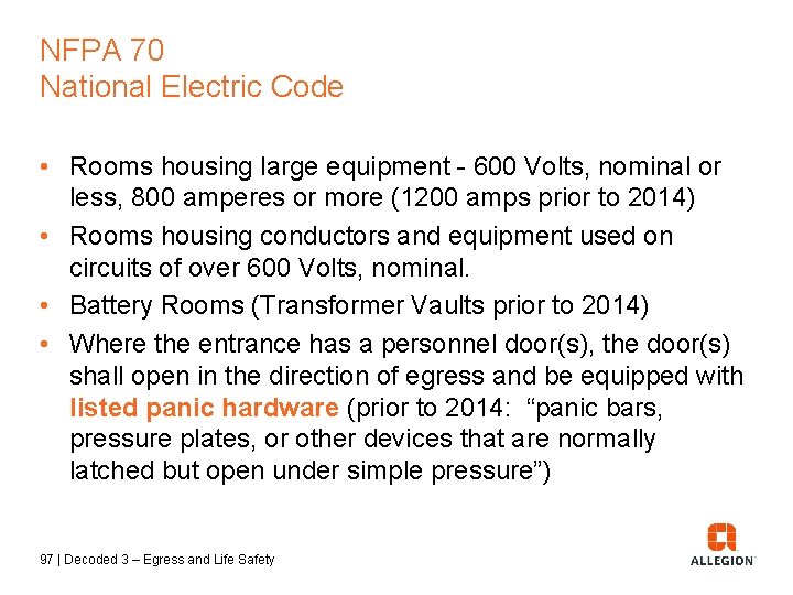 NFPA 70 National Electric Code • Rooms housing large equipment - 600 Volts, nominal