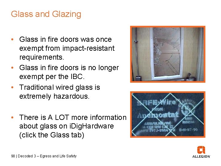 Glass and Glazing • Glass in fire doors was once exempt from impact-resistant requirements.