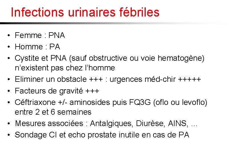 Infections urinaires fébriles • Femme : PNA • Homme : PA • Cystite et