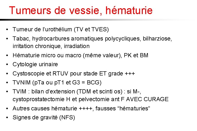 Tumeurs de vessie, hématurie • Tumeur de l’urothélium (TV et TVES) • Tabac, hydrocarbures