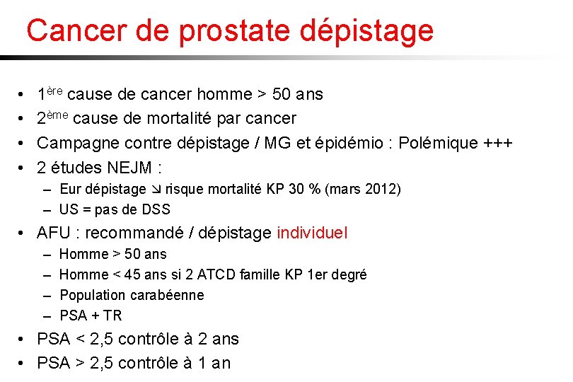 Cancer de prostate dépistage • • 1ère cause de cancer homme > 50 ans