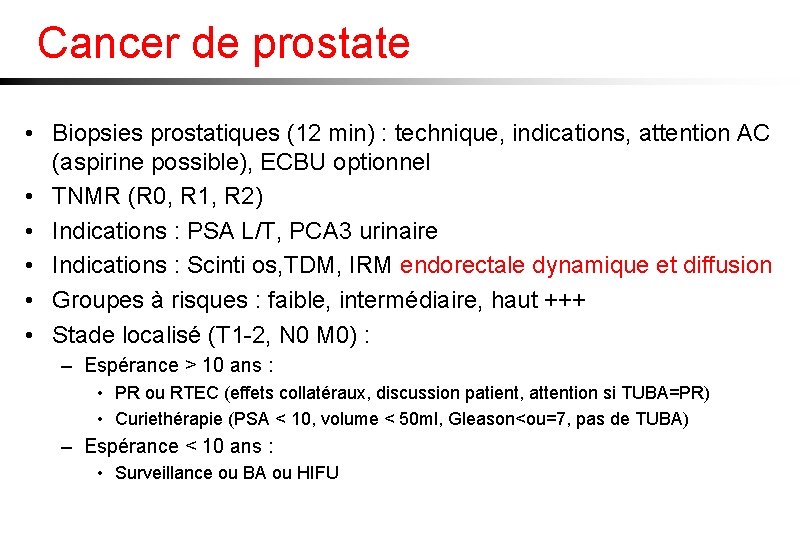 Cancer de prostate • Biopsies prostatiques (12 min) : technique, indications, attention AC (aspirine