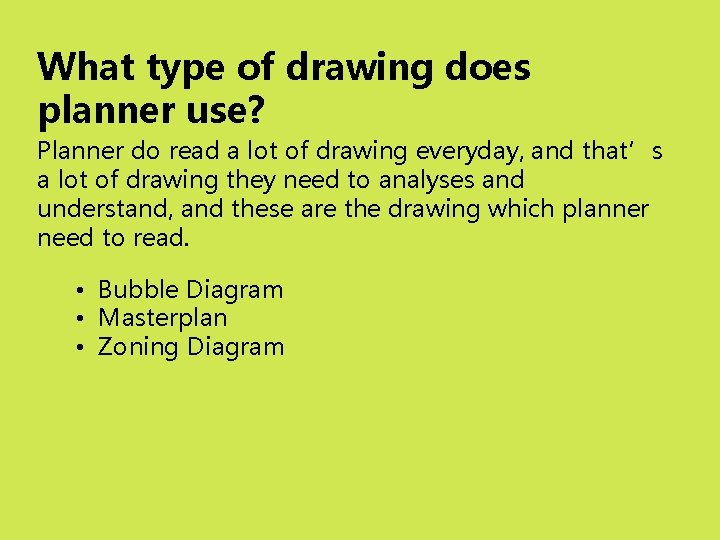 What type of drawing does planner use? Planner do read a lot of drawing