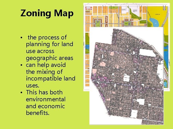 Zoning Map • the process of planning for land use across geographic areas •