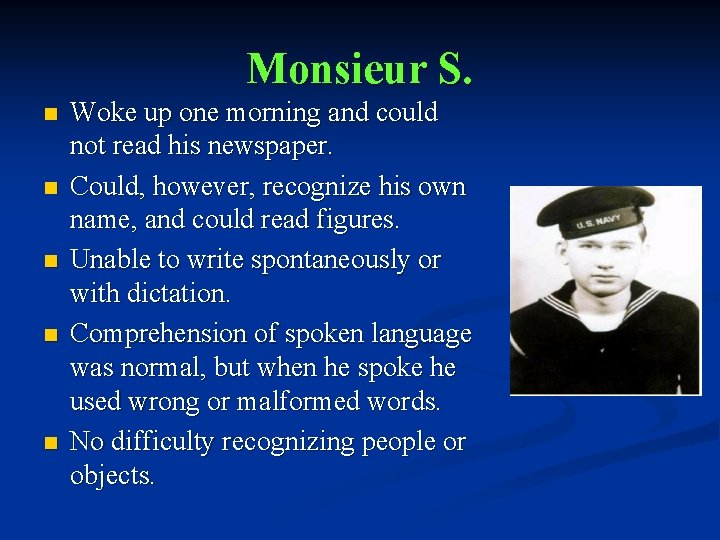 Monsieur S. n n n Woke up one morning and could not read his