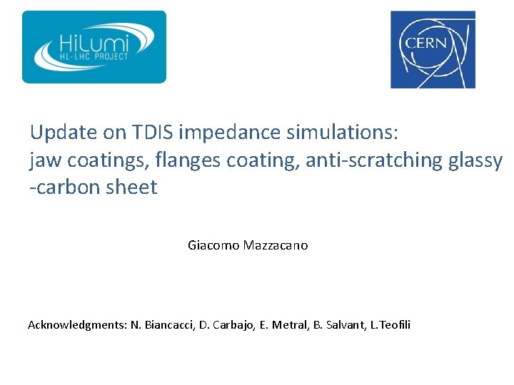 Update on TDIS impedance simulations: jaw coatings, flanges coating, anti-scratching glassy -carbon sheet Giacomo