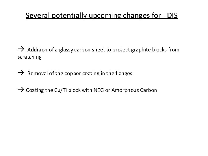 Several potentially upcoming changes for TDIS Addition of a glassy carbon sheet to protect