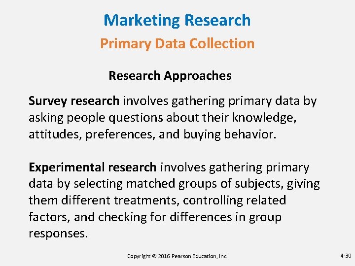 Marketing Research Primary Data Collection Research Approaches Survey research involves gathering primary data by