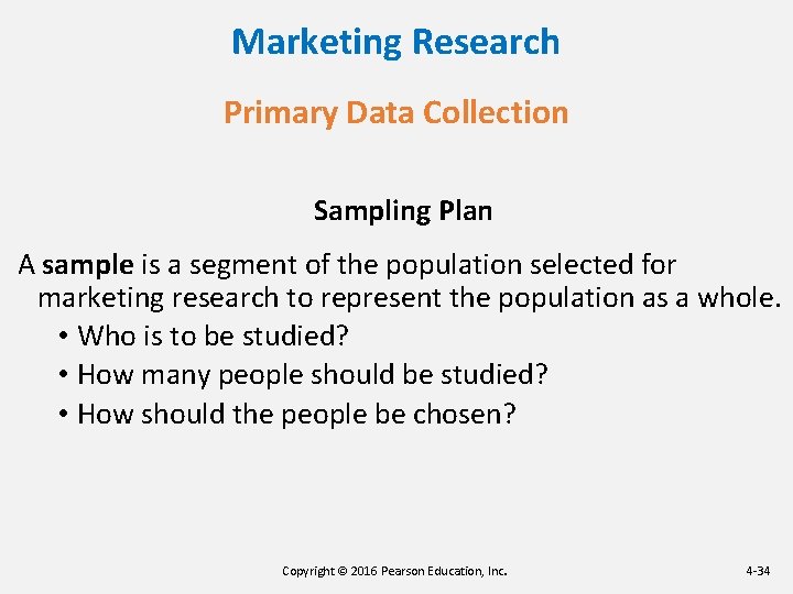 Marketing Research Primary Data Collection Sampling Plan A sample is a segment of the