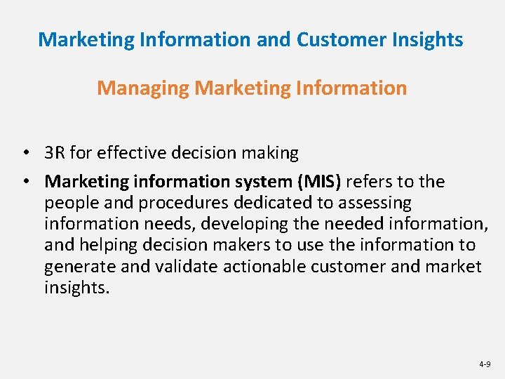 Marketing Information and Customer Insights Managing Marketing Information • 3 R for effective decision