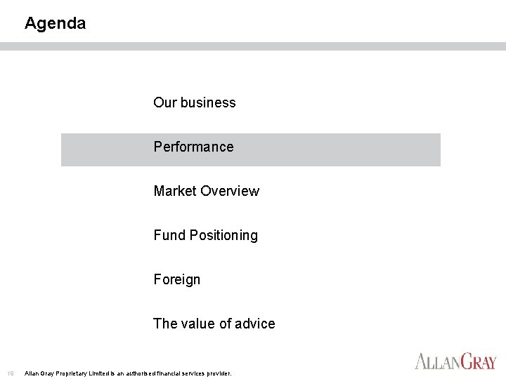 Agenda Our business Performance Market Overview Fund Positioning Foreign The value of advice 16