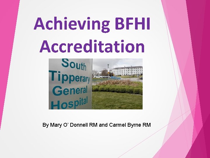 Achieving BFHI Accreditation By Mary O’ Donnell RM and Carmel Byrne RM 