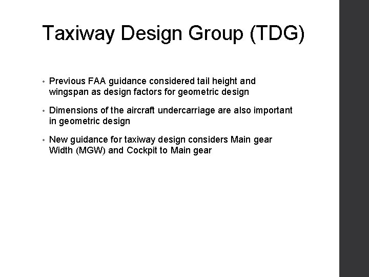 Taxiway Design Group (TDG) • Previous FAA guidance considered tail height and wingspan as