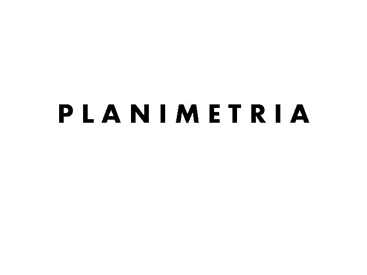 PLANIMETRIA 