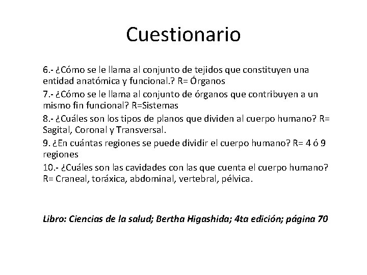 Cuestionario 6. - ¿Cómo se le llama al conjunto de tejidos que constituyen una