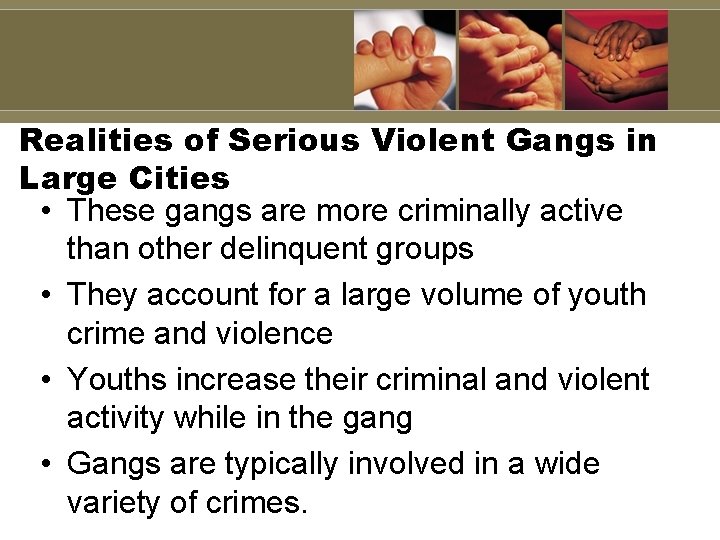 Realities of Serious Violent Gangs in Large Cities • These gangs are more criminally Realities of Serious Violent Gangs in Large Cities • These gangs are more criminally