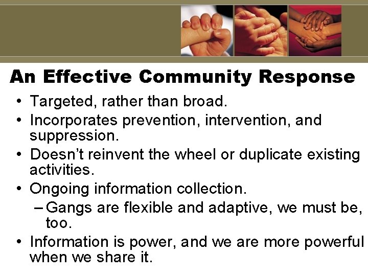 An Effective Community Response • Targeted, rather than broad. • Incorporates prevention, intervention, and An Effective Community Response • Targeted, rather than broad. • Incorporates prevention, intervention, and