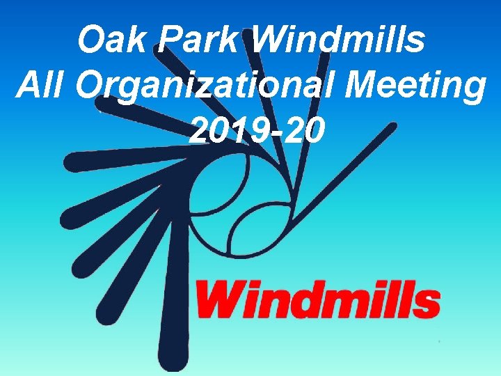 Oak Park Windmills All Organizational Meeting 2019 -20 