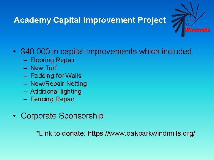 Academy Capital Improvement Project • $40, 000 in capital Improvements which included: – –