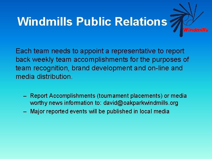 Windmills Public Relations Each team needs to appoint a representative to report back weekly