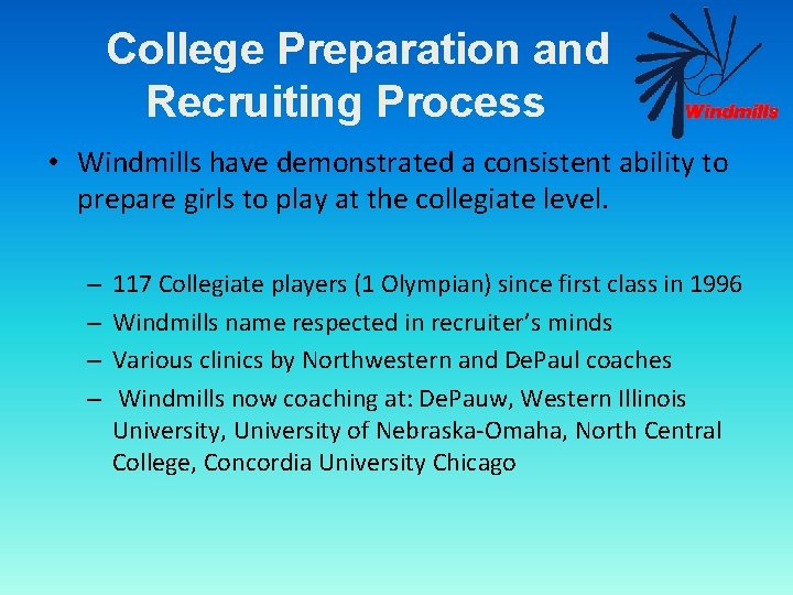College Preparation and Recruiting Process • Windmills have demonstrated a consistent ability to prepare