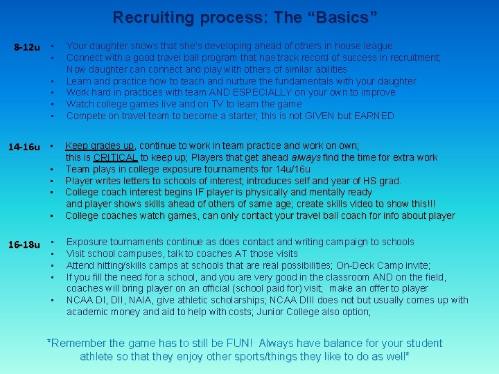 Recruiting process: The “Basics” 8 -12 u • Your daughter shows that she’s developing