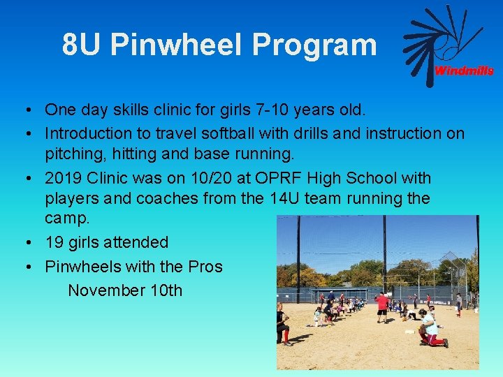 8 U Pinwheel Program • One day skills clinic for girls 7 -10 years