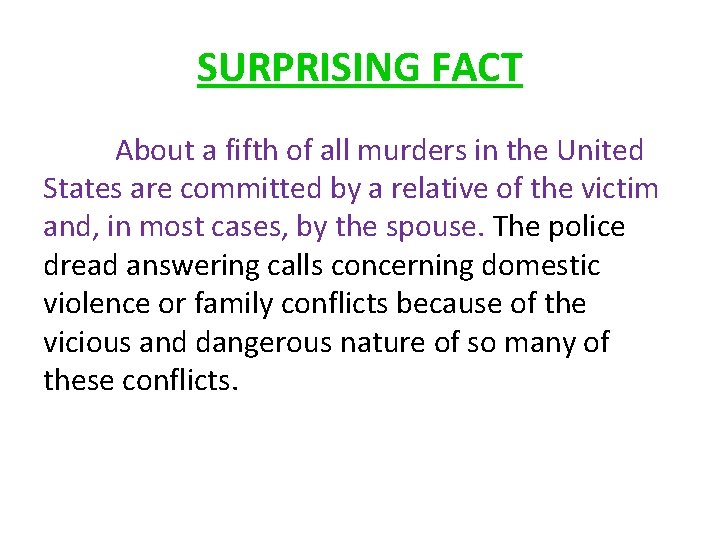 SURPRISING FACT About a fifth of all murders in the United States are committed