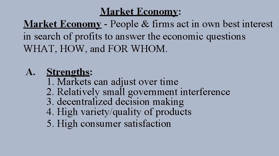 Market Economy: Market Economy - People & firms act in own best interest in