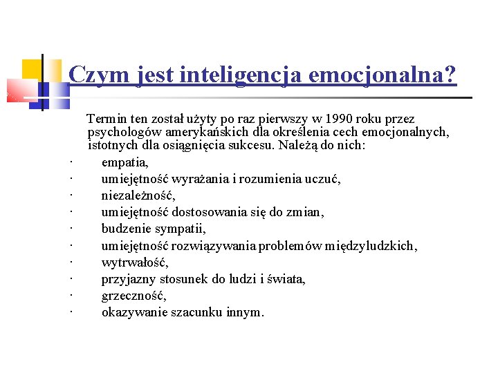 Czym jest inteligencja emocjonalna? Termin ten został użyty po raz pierwszy w 1990 roku