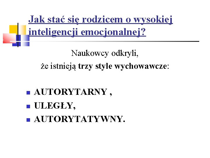 Jak stać się rodzicem o wysokiej inteligencji emocjonalnej? Naukowcy odkryli, że istnieją trzy style