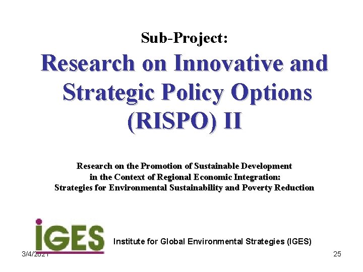 Sub-Project: Research on Innovative and Strategic Policy Options (RISPO) II Research on the Promotion