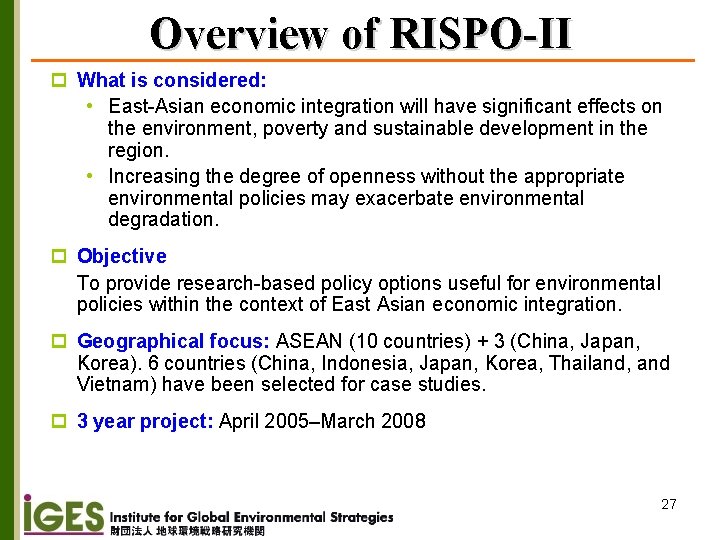 Overview of RISPO-II p What is considered: • East-Asian economic integration will have significant