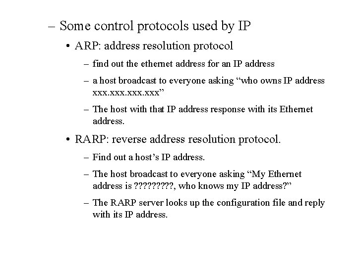 – Some control protocols used by IP • ARP: address resolution protocol – find