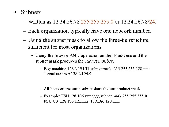  • Subnets – Written as 12. 34. 56. 78 255. 0 or 12.