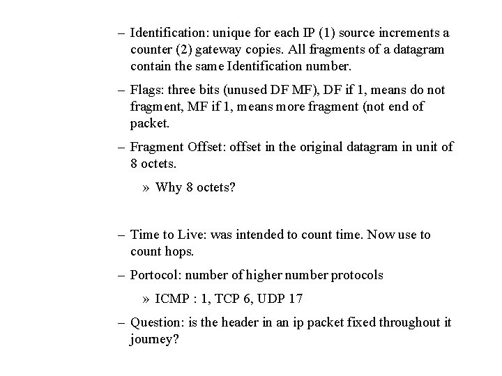 – Identification: unique for each IP (1) source increments a counter (2) gateway copies.