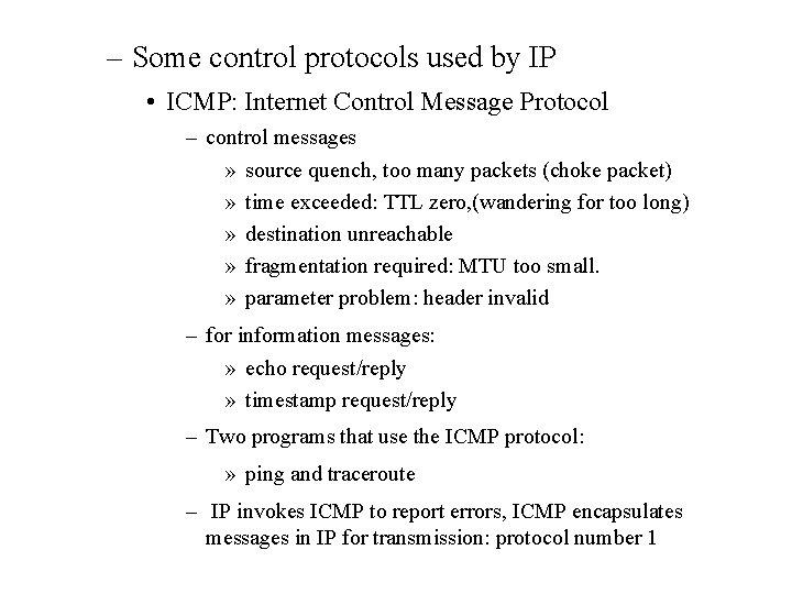 – Some control protocols used by IP • ICMP: Internet Control Message Protocol –