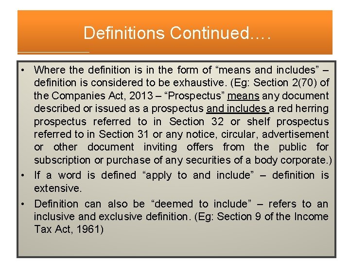 Definitions Continued…. • Where the definition is in the form of “means and includes” Definitions Continued…. • Where the definition is in the form of “means and includes”