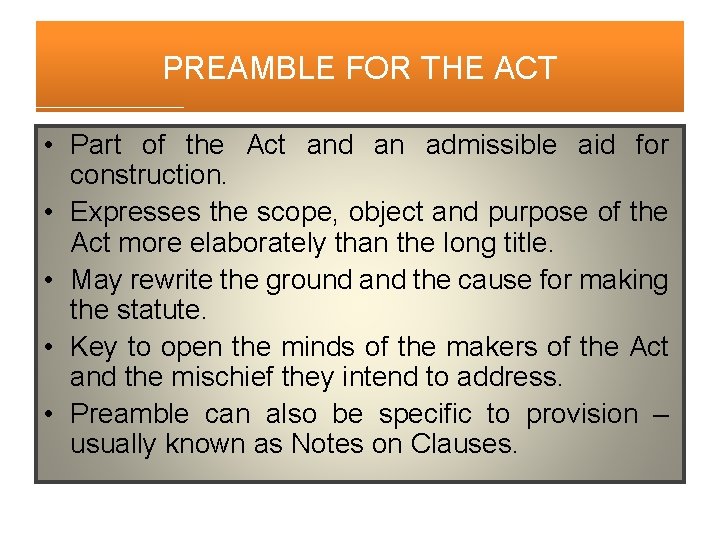 PREAMBLE FOR THE ACT • Part of the Act and an admissible aid for PREAMBLE FOR THE ACT • Part of the Act and an admissible aid for