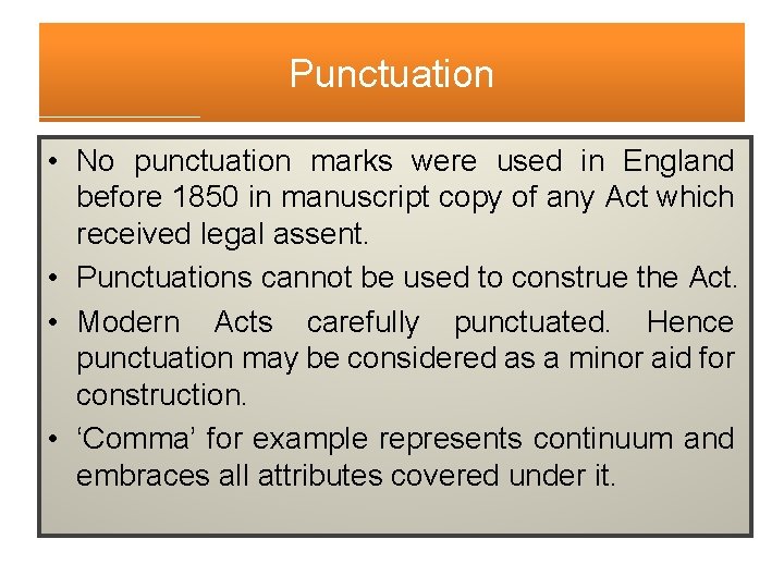 Punctuation • No punctuation marks were used in England before 1850 in manuscript copy Punctuation • No punctuation marks were used in England before 1850 in manuscript copy