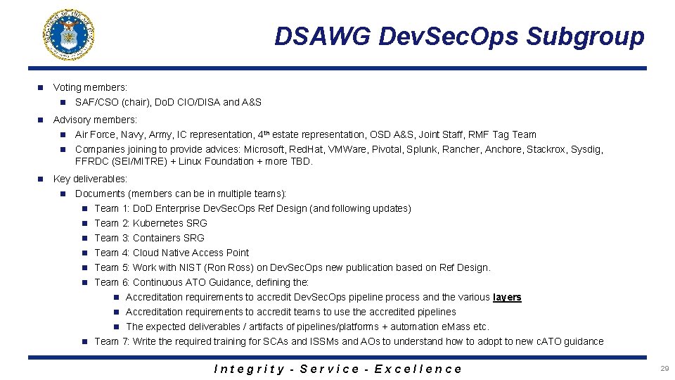 DSAWG Dev. Sec. Ops Subgroup n Voting members: n n SAF/CSO (chair), Do. D