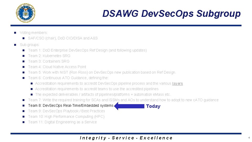 DSAWG Dev. Sec. Ops Subgroup n Voting members: n n SAF/CSO (chair), Do. D