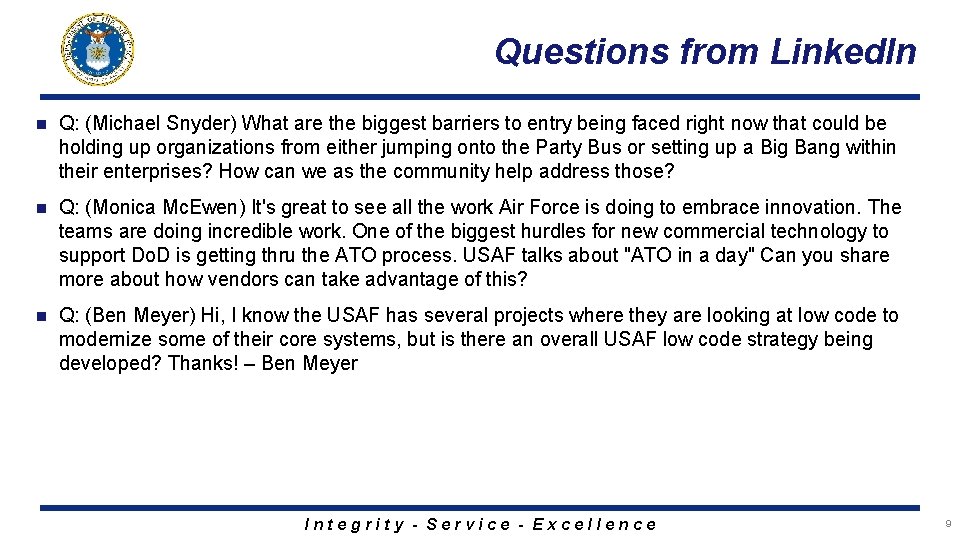 Questions from Linked. In n Q: (Michael Snyder) What are the biggest barriers to