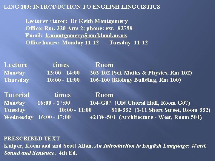 LING 103: INTRODUCTION TO ENGLISH LINGUISTICS Lecturer / tutor: Dr Keith Montgomery Office: Rm.