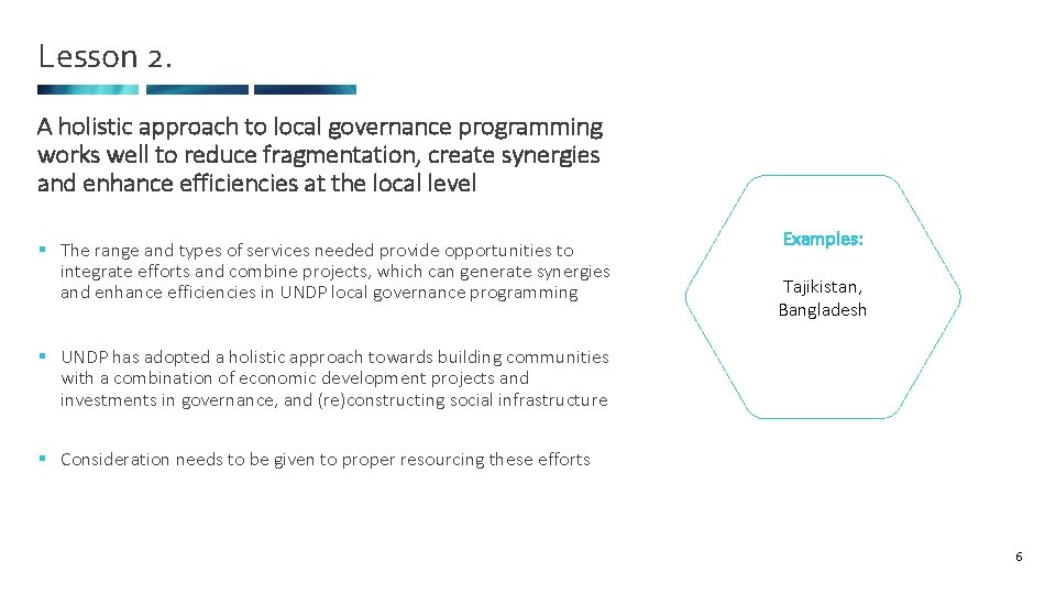 Lesson 2. A holistic approach to local governance programming works well to reduce fragmentation,