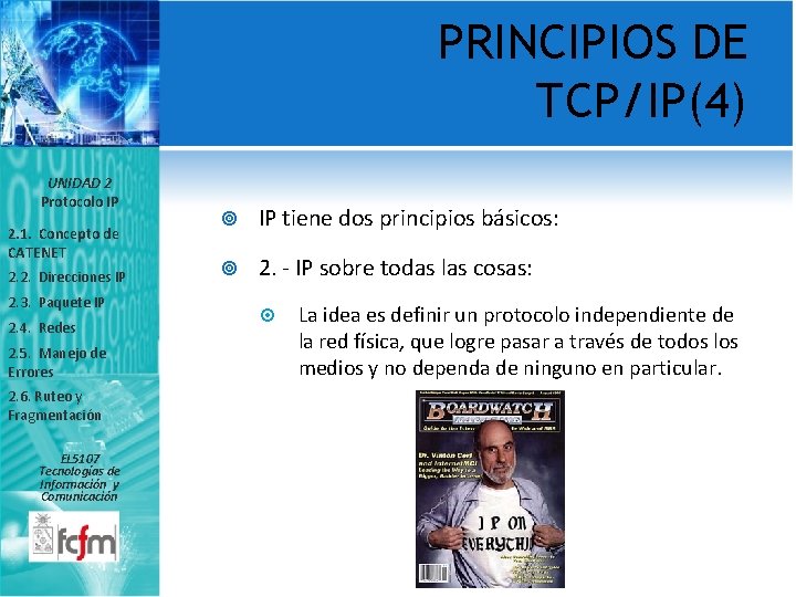 PRINCIPIOS DE TCP/IP(4) UNIDAD 2 Protocolo IP 2. 1. Concepto de CATENET 2. 2.