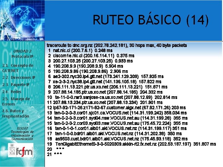RUTEO BÁSICO (14) UNIDAD 2 Protocolo IP 2. 1. Concepto de CATENET 2. 2.